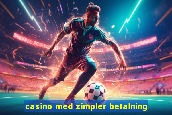 casino med zimpler betalning