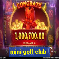 mini golf club