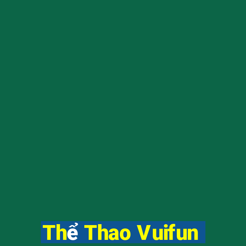 Thể Thao Vuifun