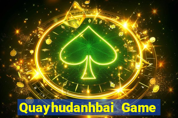 Quayhudanhbai Game Bài 3D