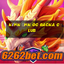 hình ảnh oc gacha club