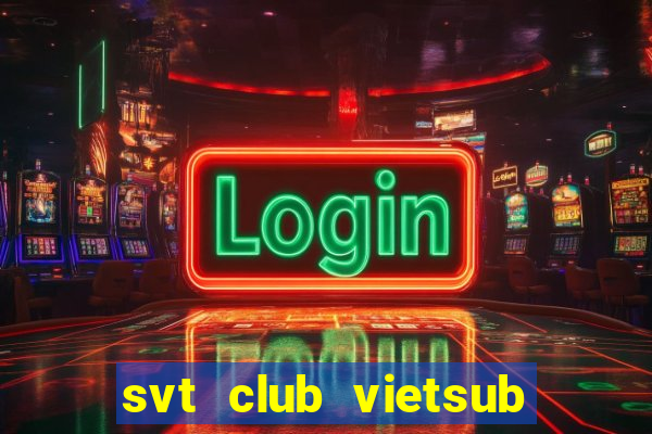 svt club vietsub ep 4