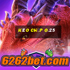 kèo chấp o.25