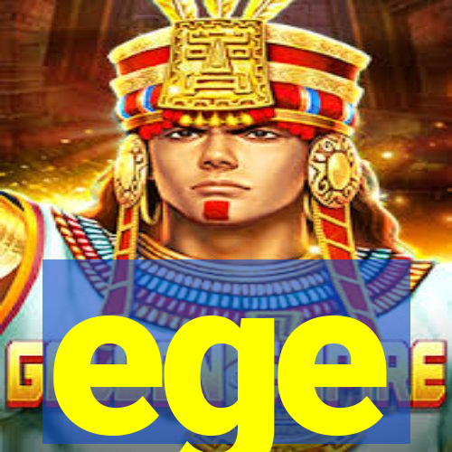 ege