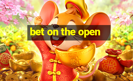 bet on the open