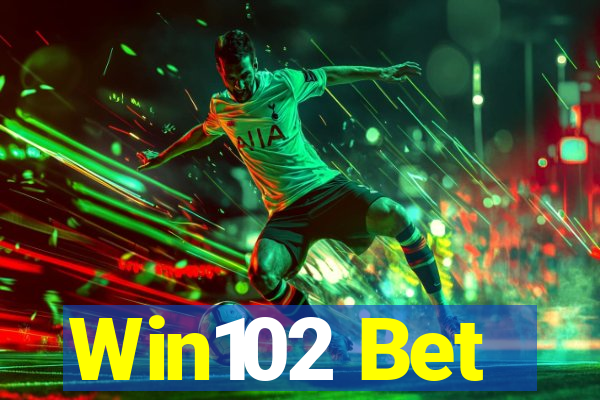 Win102 Bet