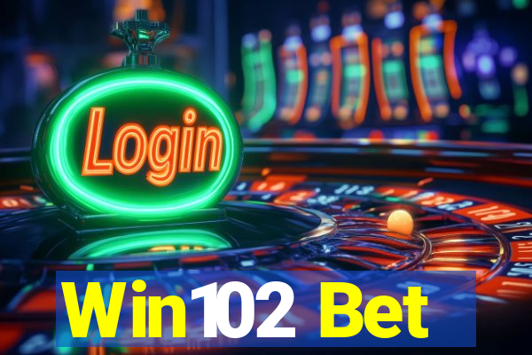 Win102 Bet