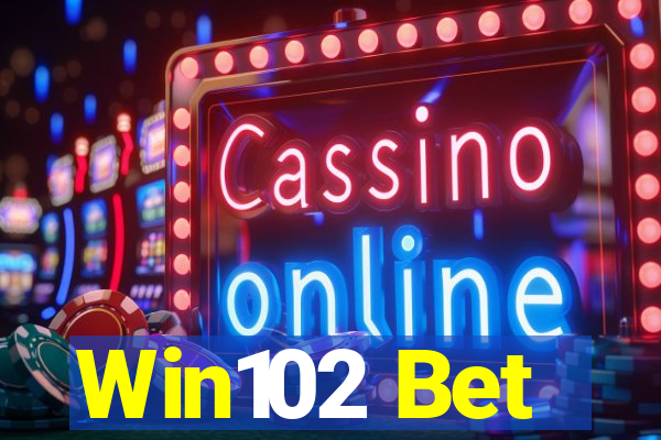 Win102 Bet