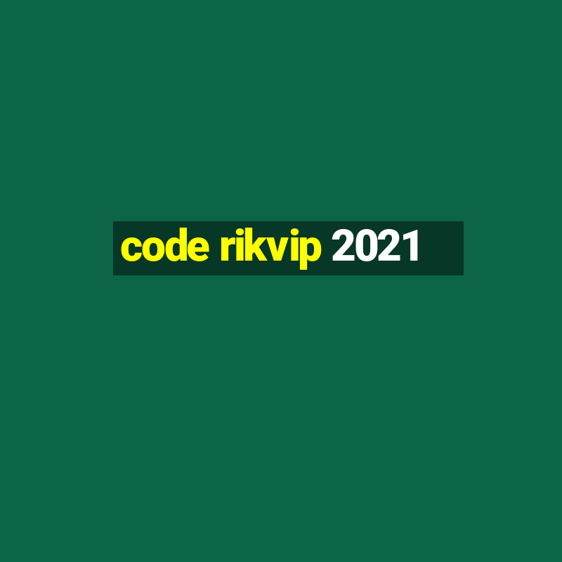 code rikvip 2021