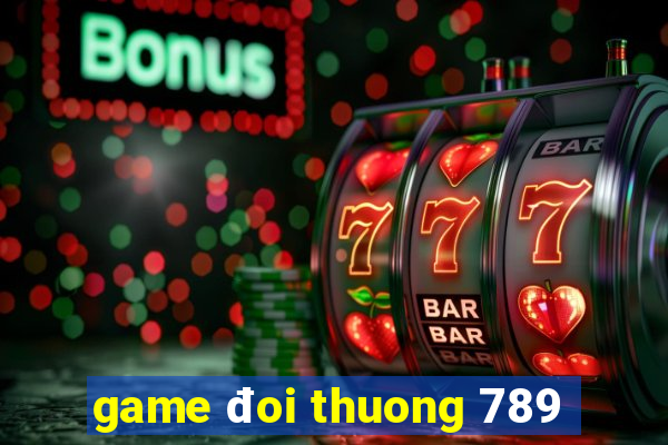 game doi thuong 789