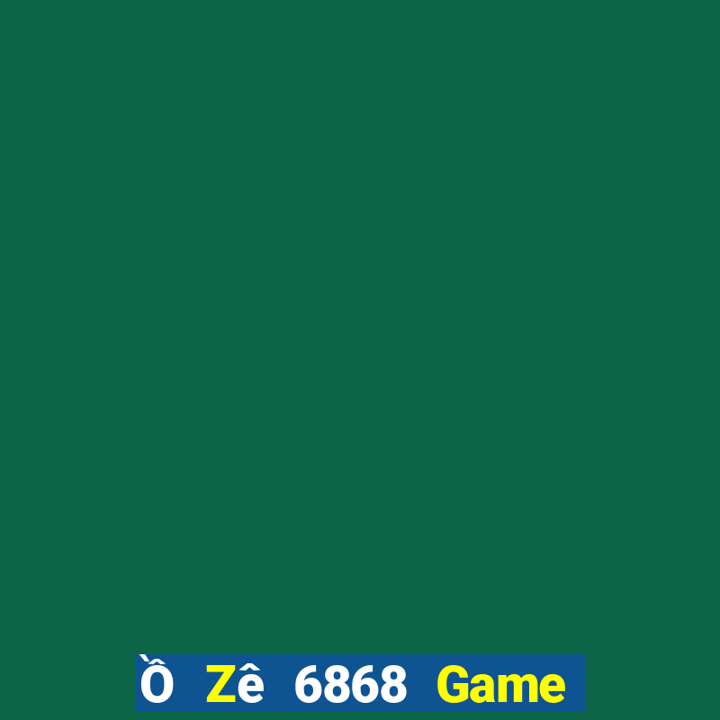 Ồ Zê 6868 Game Bài 52