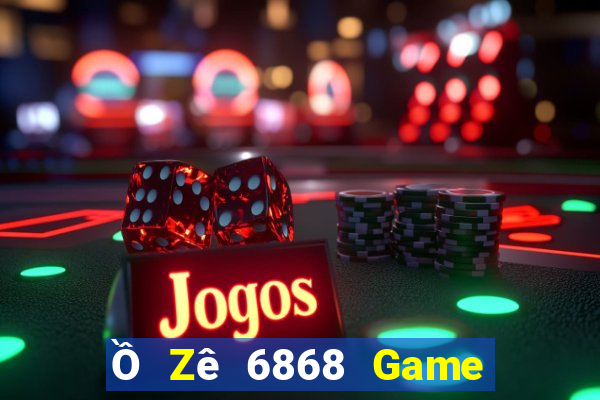 Ồ Zê 6868 Game Bài 52