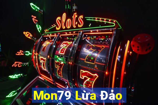 Mon79 Lừa Đảo