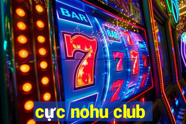 cực nohu club