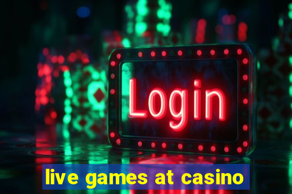 live games at casino