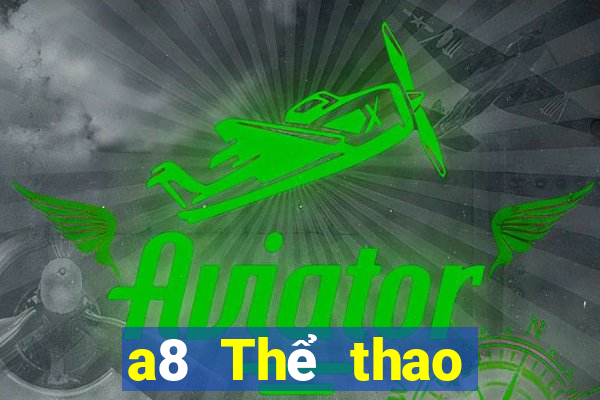 a8 Thể thao Giải trí chính thức