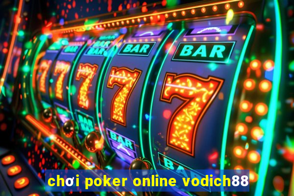 chơi poker online vodich88