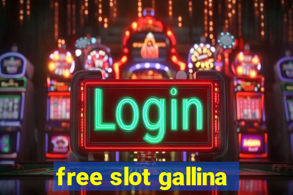 free slot gallina