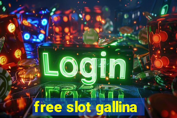 free slot gallina