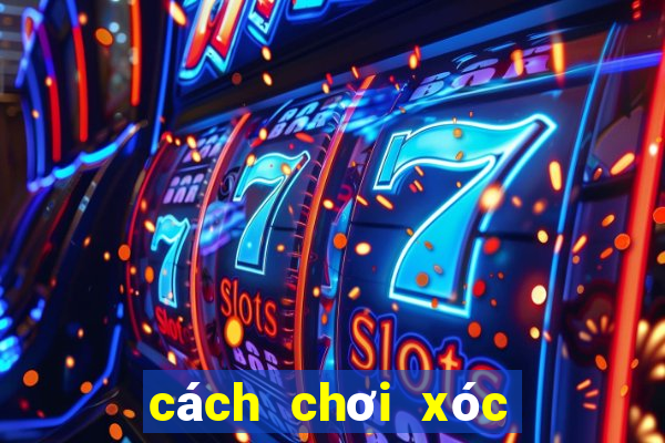 cách chơi xóc đĩa ku casino