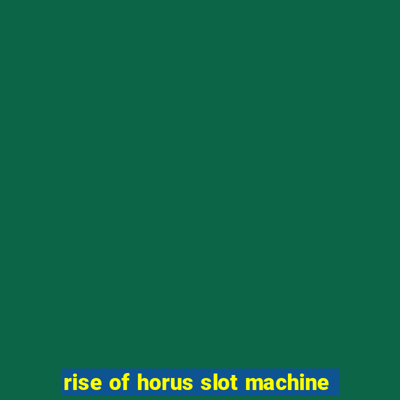 rise of horus slot machine