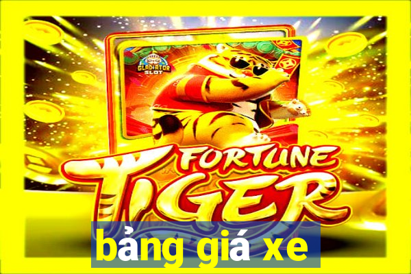 bảng giá xe