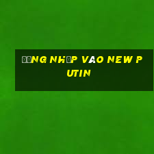 Đăng nhập vào New Putin