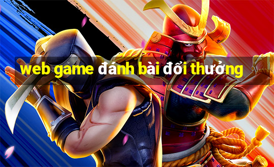 web game danh bai doi thuong