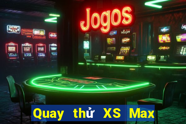 Quay thử XS Max 4D ngày thứ sáu