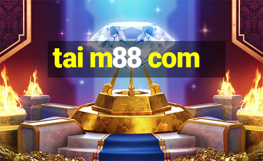 tai m88 com