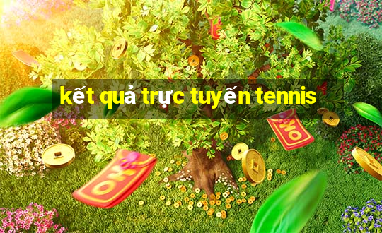 kết quả trực tuyến tennis