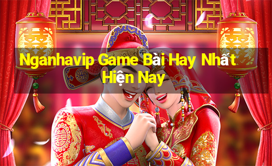 Nganhavip Game Bài Hay Nhất Hiện Nay