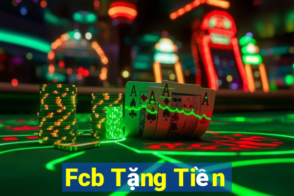 Fcb Tặng Tiền