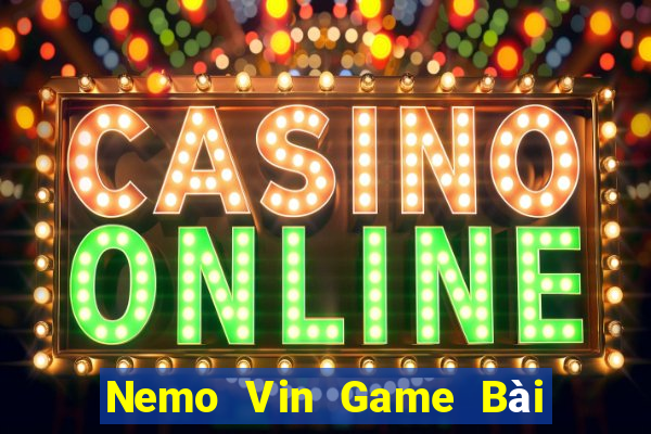 Nemo Vin Game Bài Miễn Phí