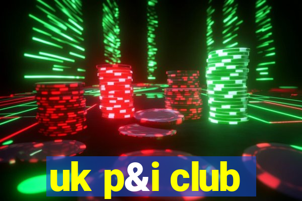 uk p&i club