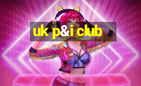 uk p&i club