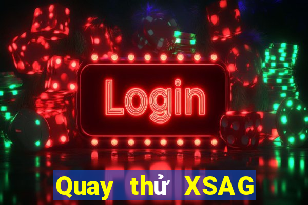 Quay thử XSAG ngày 25