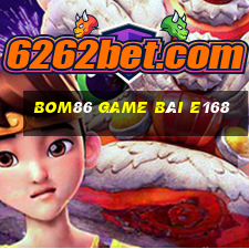 Bom86 Game Bài E168