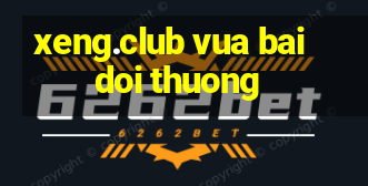 xeng.club vua bai doi thuong