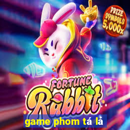 game phom tá lả