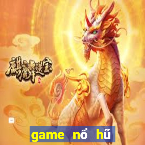 game nổ hũ mới nhất 2019