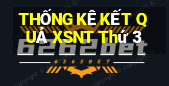 THỐNG KÊ KẾT QUẢ XSNT Thứ 3