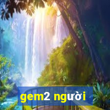 gem2 nguoi