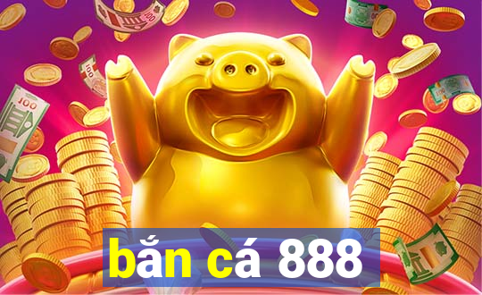 bắn cá 888