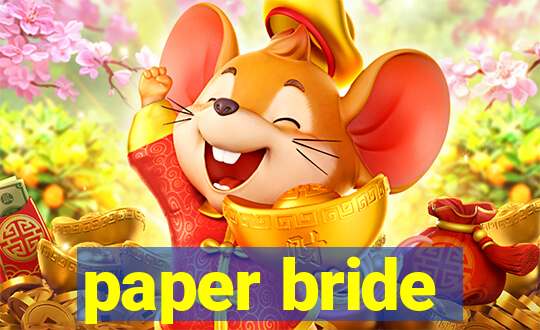 paper bride