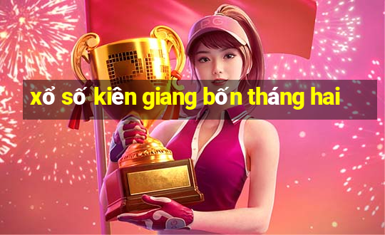 xổ số kiên giang bốn tháng hai