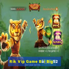 Rik Vip Game Bài Big52