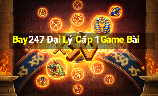 Bay247 Đại Lý Cấp 1 Game Bài