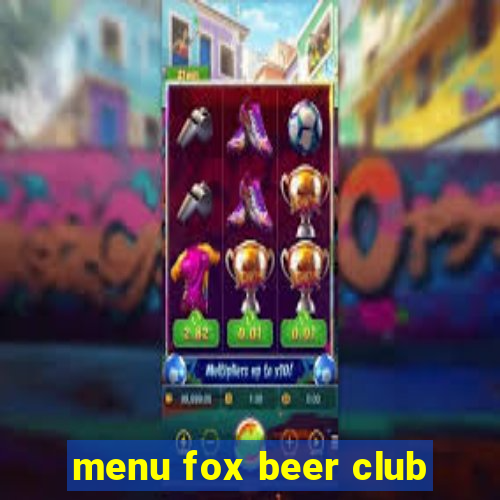 menu fox beer club