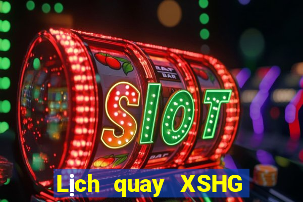 Lịch quay XSHG ngày 20